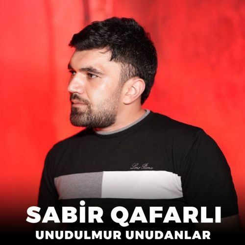 صابر غفارلی اونودولمور اونودانلار